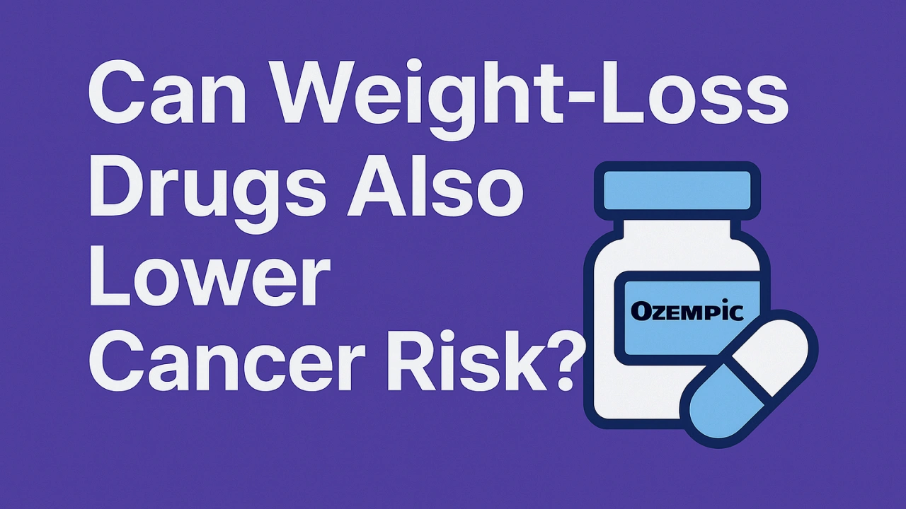 Can Weight-Loss Drugs Also Lower Cancer Risk? What a New Meta-Analysis Suggests: Dr.Gagan Saini